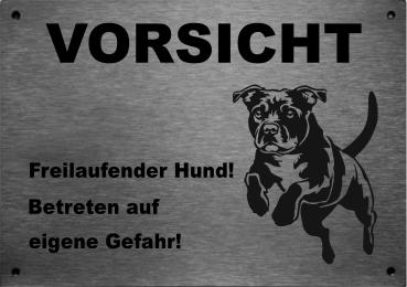 Edelstahl Warnschild Staffordshire Bullterrier VORSICHT Freilaufender Hund! Betreten auf eigene Gefahr!